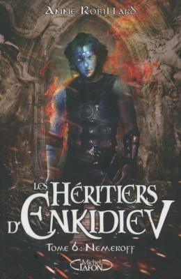 Les H&eacute;ritiers d'enkidiev - tome 6 Nemeroff (06)