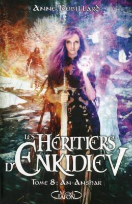 Les H&eacute;ritiers d'Enkidiev - tome 8 An-Anshar