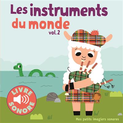 Les instruments du monde - 6 images &agrave; regarder, 6 sons &agrave; &eacute;couter (Jeunesse)