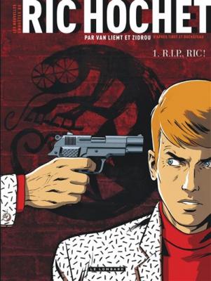 Les Nouvelles Enqu&ecirc;tes de Ric Hochet - Tome 1 - R.I.P. Ric ! (BD)