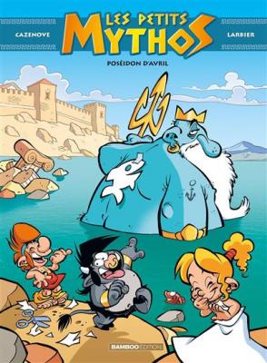 Les Petits Mythos - Tome 04 - Pos&eacute;idon d'avril (BD)