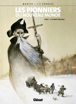 Les Pionniers du nouveau monde - Tome 03: Le Champ d'en-haut