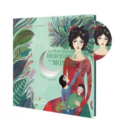Les Plus Belles Berceuses Du Monde - Du Mali - Au Japon (1 Cd Audio)