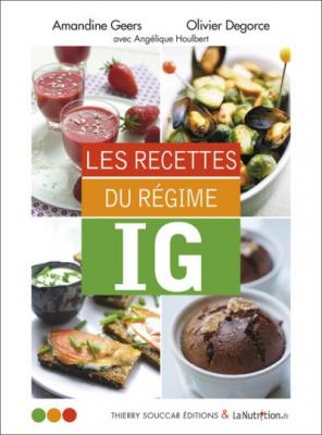 Les recettes du regime ig - Olivier Degorce - Thierry Souccar Eds - broch&eacute; - Guide