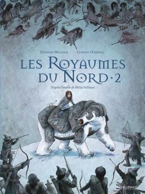 A La Crois&eacute;e Des Mondes : Les Royaumes Du Nord Tome 2