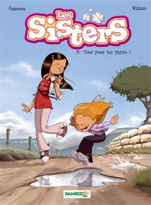 Les Sisters - tome 08 - Tout pour lui plaire ! (BD)