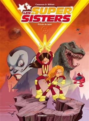 Les Sisters : Les Supersisters - Tome 01 - Priv&eacute;e de laser (BD)