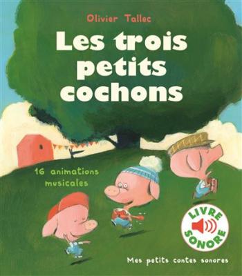 Les trois petits cochons - 16 animations musicales (Jeunesse)