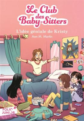 Le Club Des Baby-Sitters Tome 1 - L'id&eacute;e G&eacute;niale De Kristy