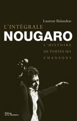 L'Int&eacute;grale Nougaro - L'histoire de toutes ses chansons (Broch&eacute;)