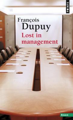 Lost In Management - La Vie Quotidienne Des Entreprises Au Xxie Si&egrave;cle