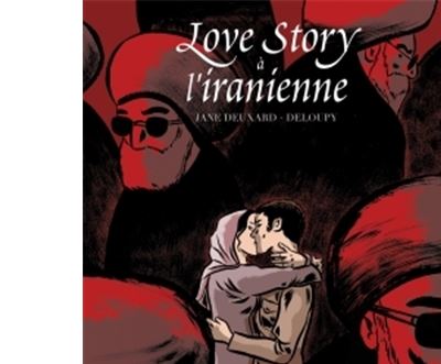 Love Story &agrave; L'Iranienne - Prix franceinfo de la BD d'actualit&eacute; 2017