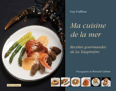Ma cuisine de la mer - Recettes gourmandes de La Taupini&egrave;re