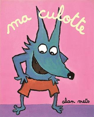 Ma culotte - Alan Mets - Ecole Des Loisirs - broch&eacute; - album jeunesse