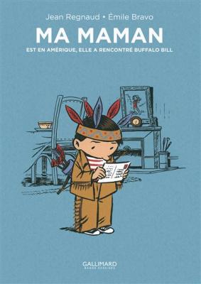 Ma maman est en Am&eacute;rique, elle a rencontr&eacute; Buffalo Bill (BD)