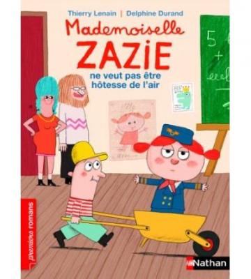 Mademoiselle Zazie Ne Veut Pas &Ecirc;tre H&ocirc;tesse De L'air