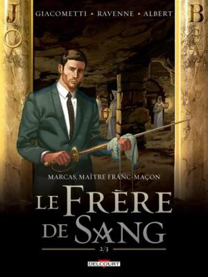 Marcas, Ma&icirc;tre Franc-Ma&ccedil;on Tome 2 - Le Fr&egrave;re De Sang - Volume 2