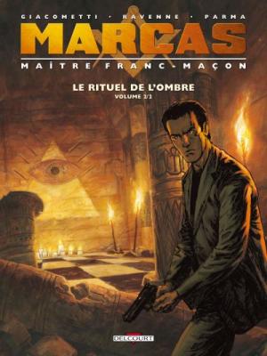 Marcas, Ma&icirc;tre Franc-Ma&ccedil;on Tome 1 - Le Rituel De L'ombre - Volume 2