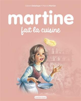 Martine fait la cuisine Ne2016 - Gilbert Delahaye - Casterman - cartonn&eacute; - album jeunesse