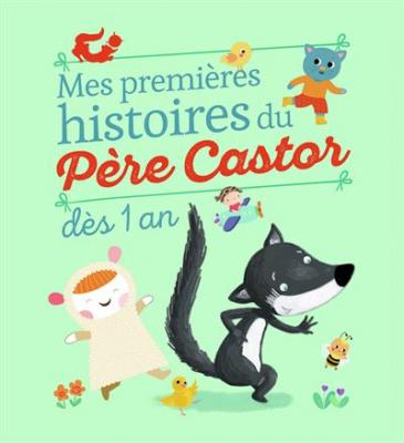 Mes premi&egrave;res histoires du P&egrave;re Castor: ANC. EDITION
