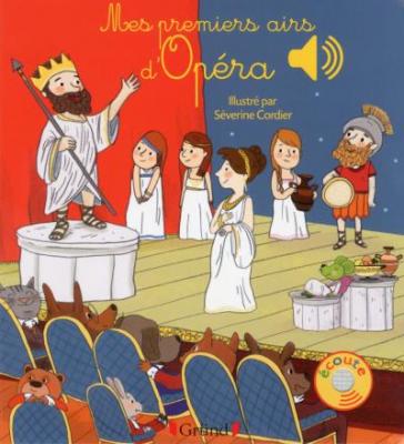 Mes premiers airs d'op&eacute;ra  Livre sonore avec 6 puces avec les extraits originaux  D&egrave;s 1 an