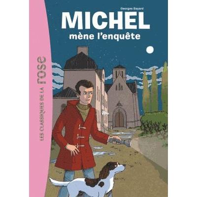 Michel (Classiques De La Rose) Tome 1 - Michel M&egrave;ne L'enqu&ecirc;te