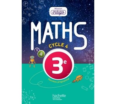 Mission Indigo math&eacute;matiques cycle 4 / 3e - Livre &eacute;l&egrave;ve - &eacute;d. 2016