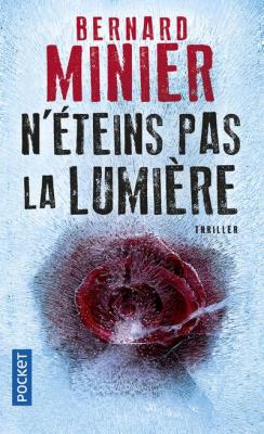 N'&eacute;teins pas la lumi&egrave;re - Minier Bernard - Livres - Policier Thriller