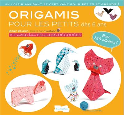 DIDIER BOURSIN Origami Pour Les Petits - D&egrave;s 6 Ans - Avec 150 Stickers !