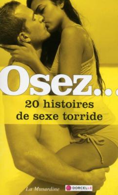 LA MUSARDINE EDS Osez.. 20 histoires de sexe torride