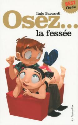 LA MUSARDINE EDS Osez la fess&eacute;e. Edition Best Edition best - Italo Baccardi -  - broch&eacute; - Livre