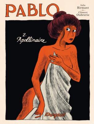 Pablo - Tome 2 - Guillaume Apollinaire