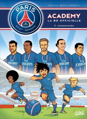 Paris Saint-Germain Academy T01: Une &eacute;quipe de r&ecirc;ve