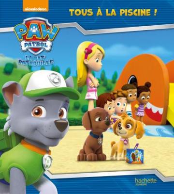 Paw Patrol - La Pat' Patrouille / Tous &agrave; la piscine ! (Jeunesse)