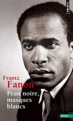 Peau noire, masques blancs ((r&eacute;&eacute;dition)) (Broch&eacute;)
