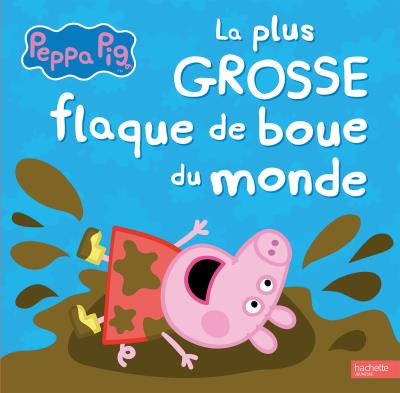 Peppa Pig / La plus grosse flaque de boue du monde