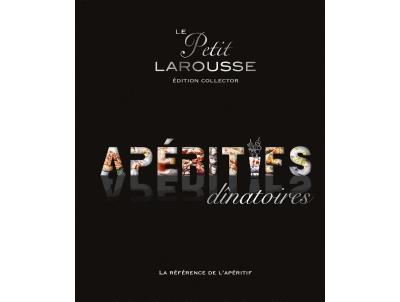Le Petit Larousse Des Ap&eacute;ritifs Dinatoires - Edition Collector