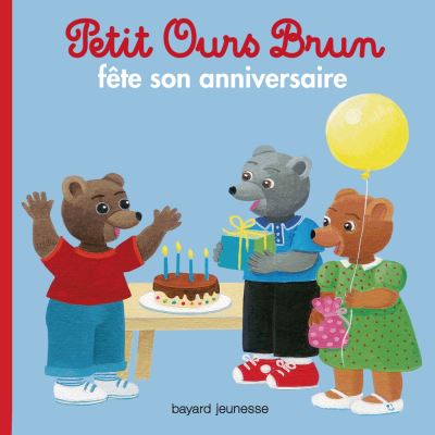 Petit Ours Brun f&ecirc;te son anniversaire