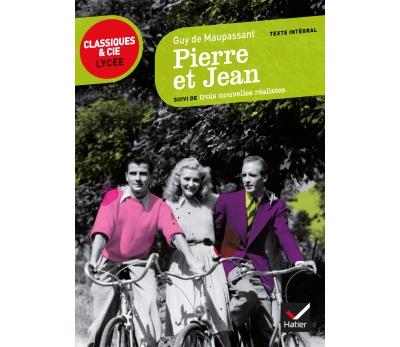 Pierre et Jean (1888) : suivi de trois nouvelles r&eacute;alistes (Poche)