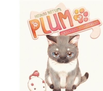 Plum, un amour de chat Tome 02 (Manga)