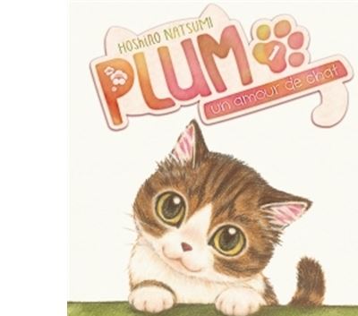 Plum, un amour de chat Tome 01 (Manga)