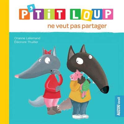 P'tit Loup - P'tit Loup Ne Veut Pas Partager