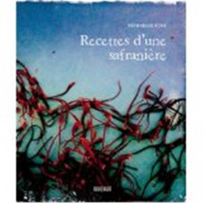 Recettes d'une safrani&egrave;re - V&eacute;ronique Eche - Rouergue - broch&eacute; - Guide
