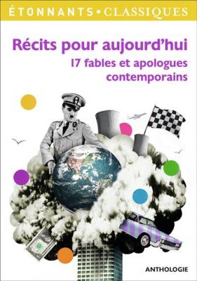 R&eacute;cits Pour Aujourd'hui - 17 Fables Et Apologues Contemporains