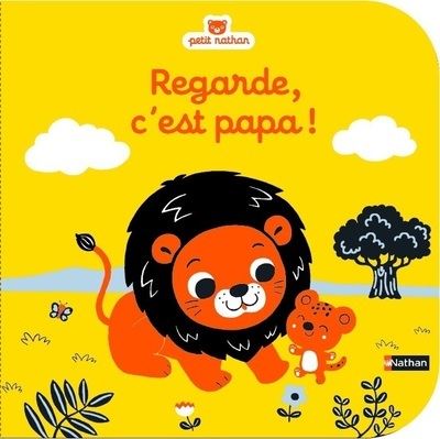 Regarde, c'est papa - Livre d'&eacute;veil &agrave; toucher pour les b&eacute;b&eacute;s, d&egrave;s 6 mois