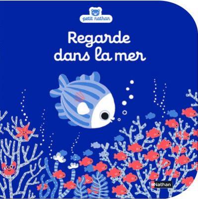 Regarde dans la mer - Livre d'&eacute;veil &agrave; toucher pour les b&eacute;b&eacute;s, d&egrave;s 6 mois