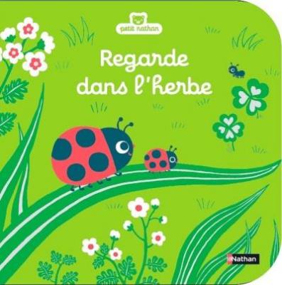 Regarde dans l'herbe - Livre d'&eacute;veil &agrave; toucher pour les b&eacute;b&eacute;s, d&egrave;s 6 mois