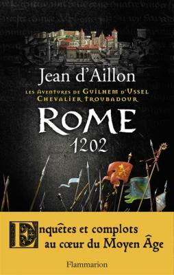 Rome 1202: LES AVENTURES DE GUILHEM D'USSEL, CHEVALIER TROUBADOUR (5)