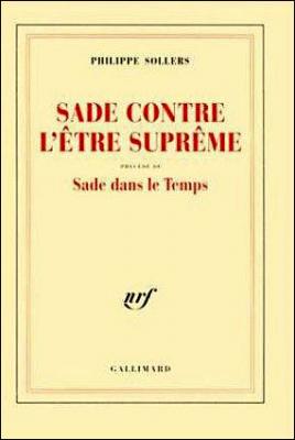 Sade Contre L'&ecirc;tre Supr&ecirc;me - Pr&eacute;c&eacute;d&eacute; De Sade Dans Le Temps
