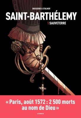 Saint-Barth&eacute;lemy - tome 1 Sauveterre